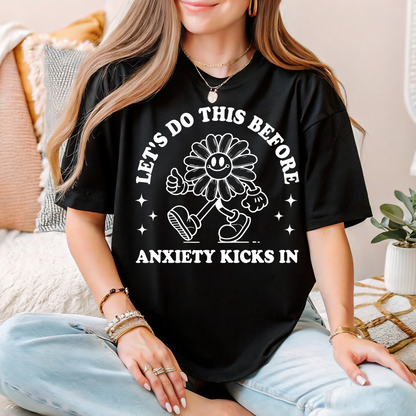 Before anxiety kicks in Tee