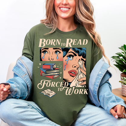 Born To Read Forced To Work Tee