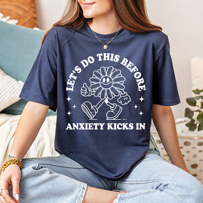 Before anxiety kicks in Tee